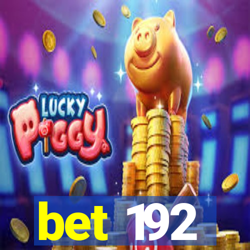 bet 192